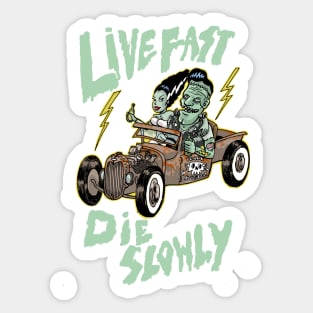 Live fast die slowly Sticker